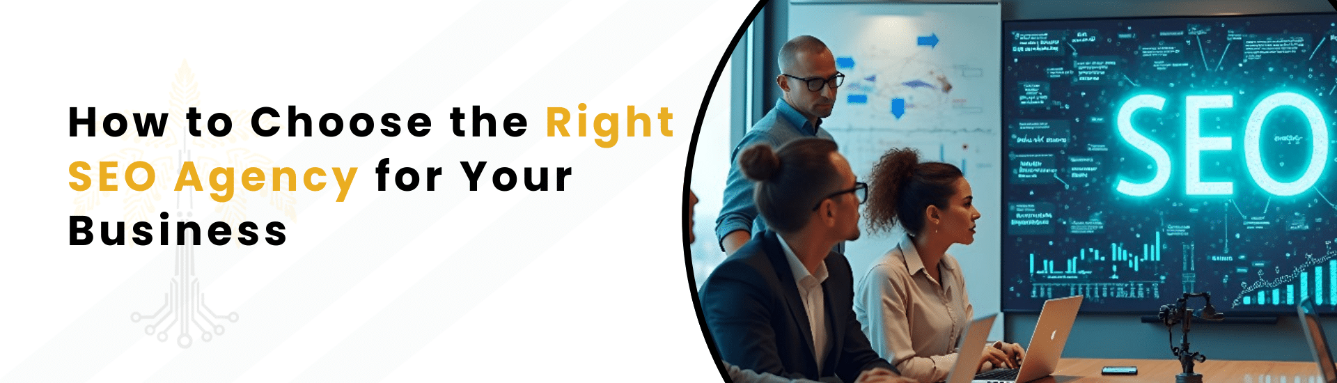 How to Choose the Right SEO Agency for Your Business
