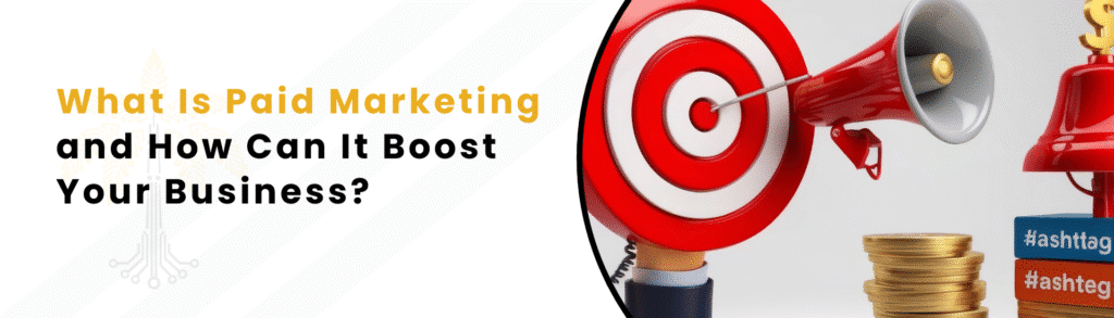 What Is Paid Marketing