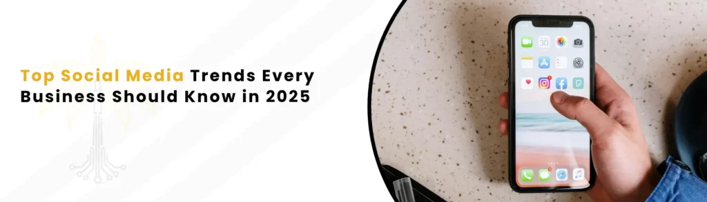 An alt text "Top Social Media Trends Every Business Should Know in 2025"