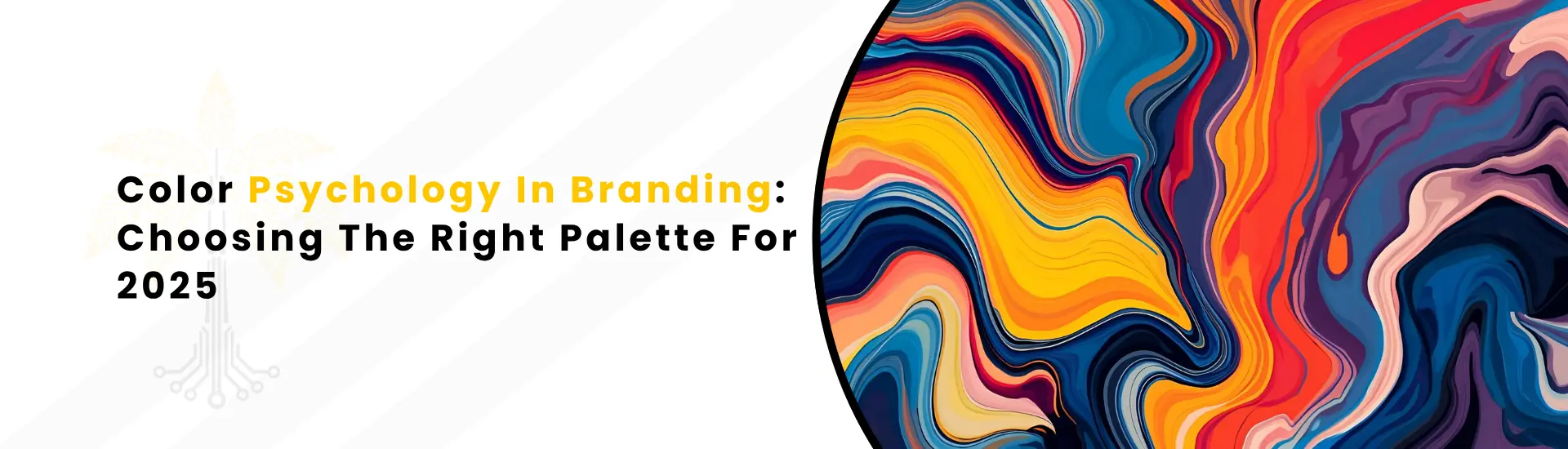 An Image Text "Color Psychology In Branding Choosing The Right Palette For 2025"