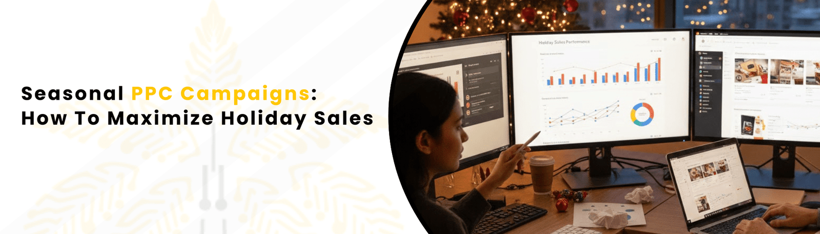 An image alt text "Seasonal PPC Campaigns How to Maximize Holiday Sales"