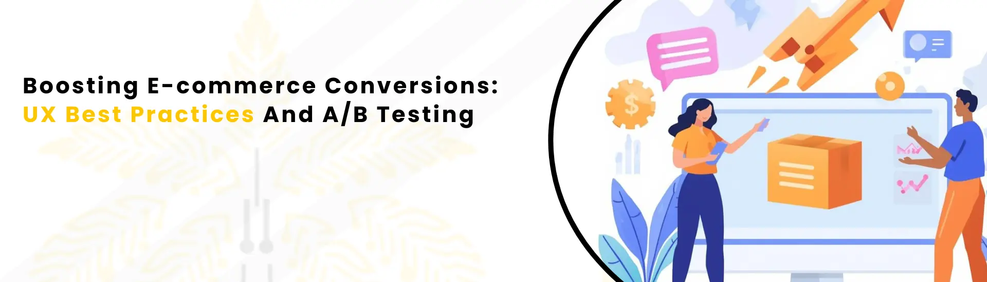 An alt text "Boosting E-commerce Conversions: UX Best Practices and A/B Testing "