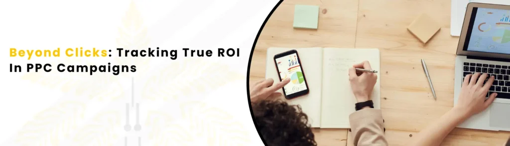 An Image Alt Text "Beyond Clicks: Tracking True ROI in PPC Campaigns "