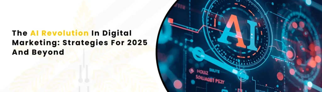 An Image Alt Text "The AI Revolution In Digital Marketing Strategies For 2025 And Beyond"