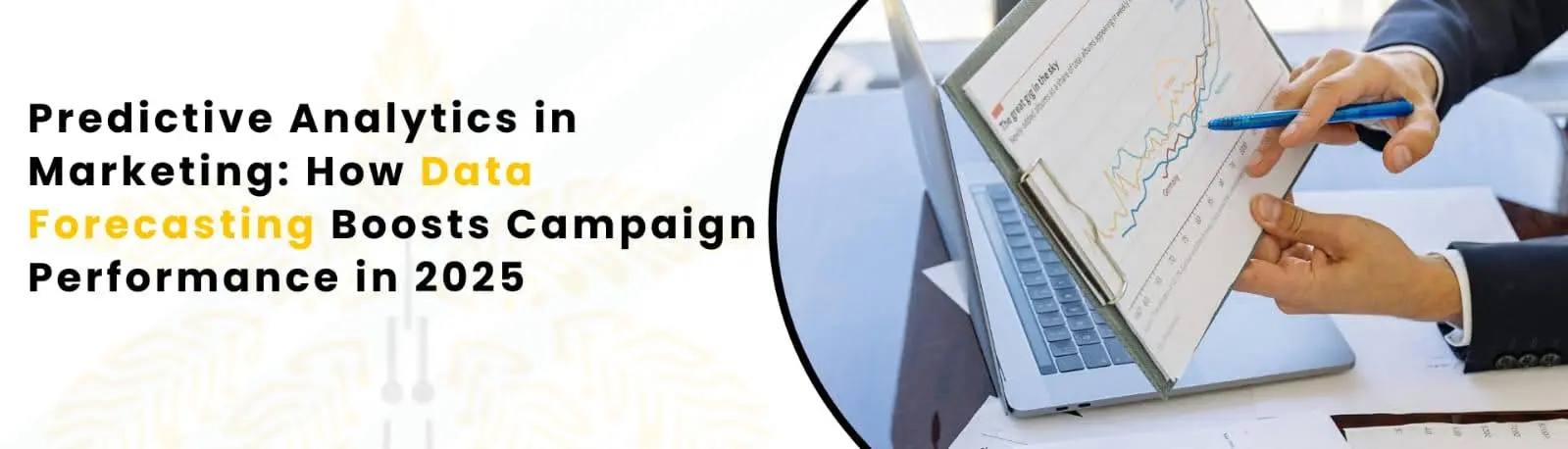 Predictive Analytics in Marketing: How Data Forecasting Boosts Campaign Performance in 2025