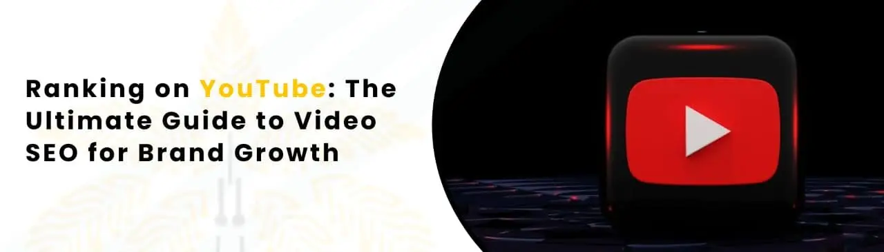 Ranking on YouTube The Ultimate Guide to Video SEO for Brand Growth