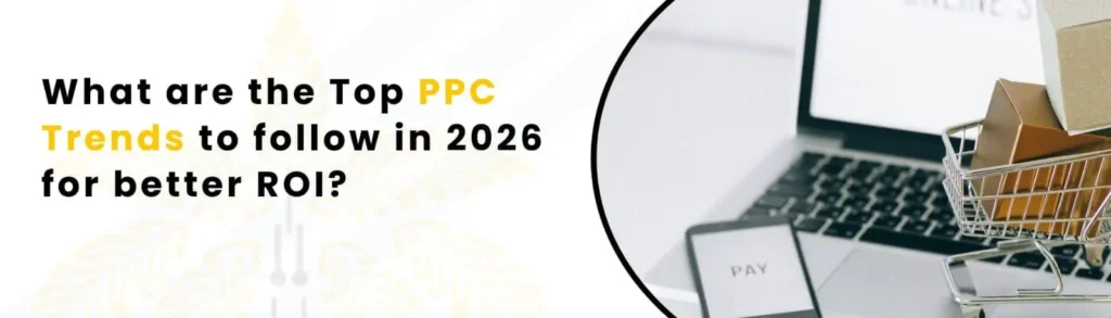 top-ppc-trends-to-follow-better-roi