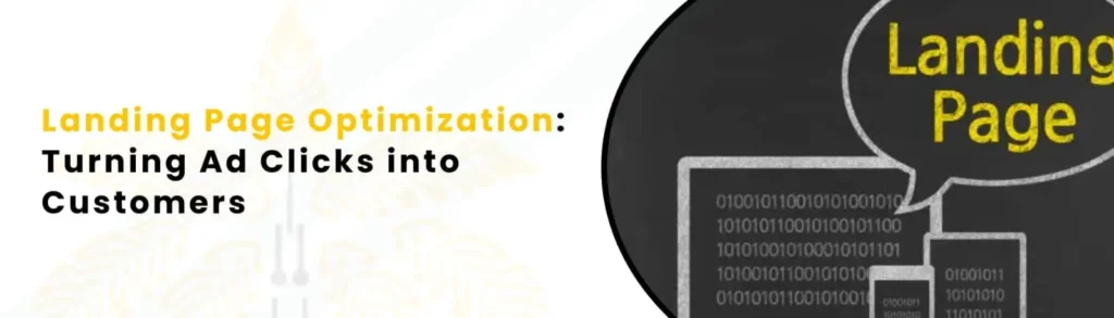 Landing Page Optimization: Turning Ad Clicks Into Customers
