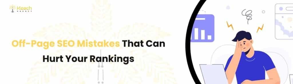 Off-Page SEO Mistakes That Can Hurt Your Rankings