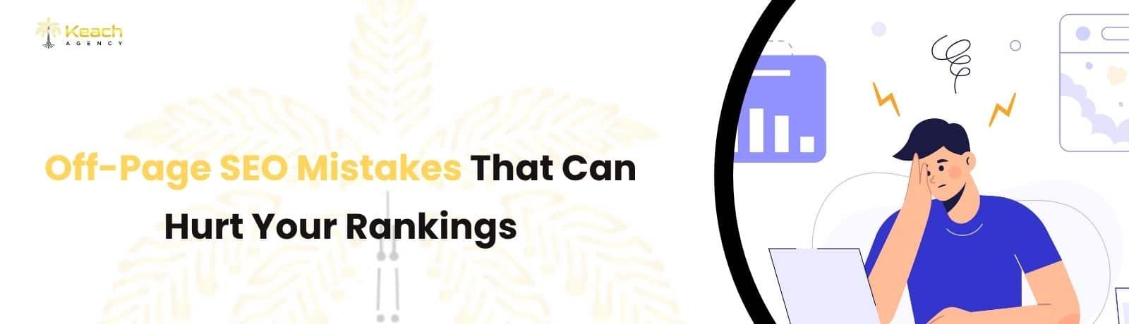 Off-Page SEO Mistakes That Can Hurt Your Rankings