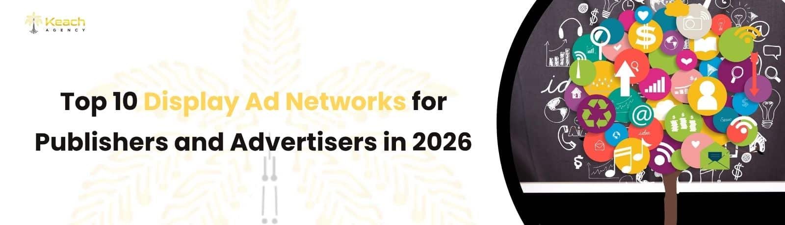 Top 10 Display Ad Networks for Publishers and Advertisers