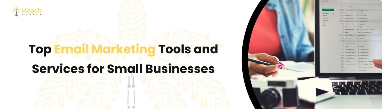 Top Email Marketing Tools and Services for Small Businesses