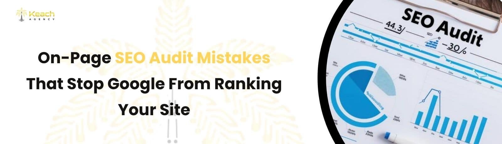 On-Page SEO Audit Mistakes That Stop Google From Ranking Your Site