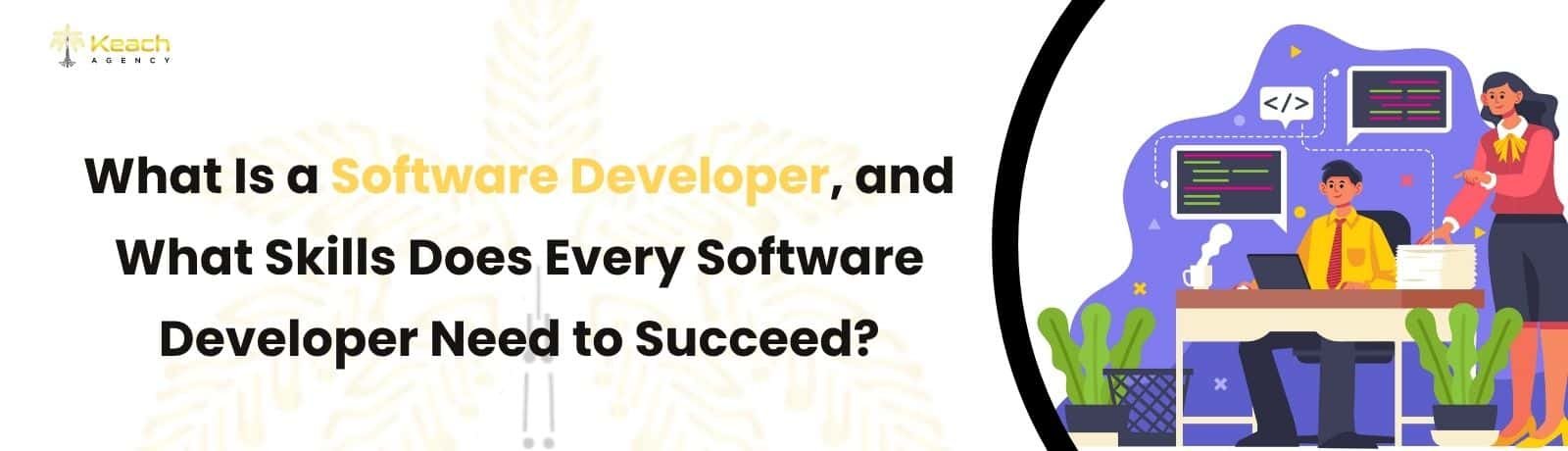 What Is a Software Developer and the Skills You Actually Need?
